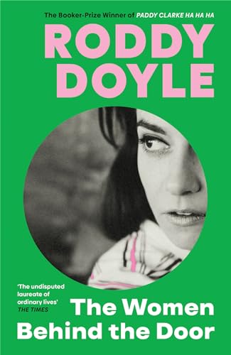 The Women Behind the Door by Roddy Doyle (Paula Spencer #3)