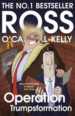 Operation Trumpsformation by Ross O'Carroll-Kelly #17
