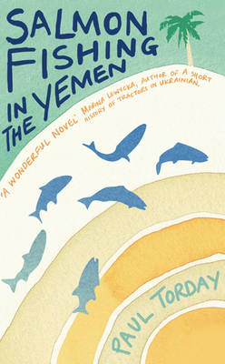 Salmon Fishing in the Yemen by Paul Torday