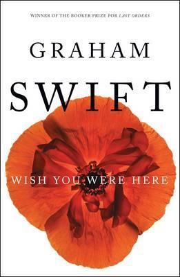Wish You Were Here by Graham Swift
