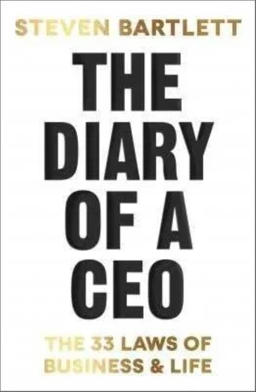The Diary of a CEO The 33 Laws of Business and Life by Steven Bartlett