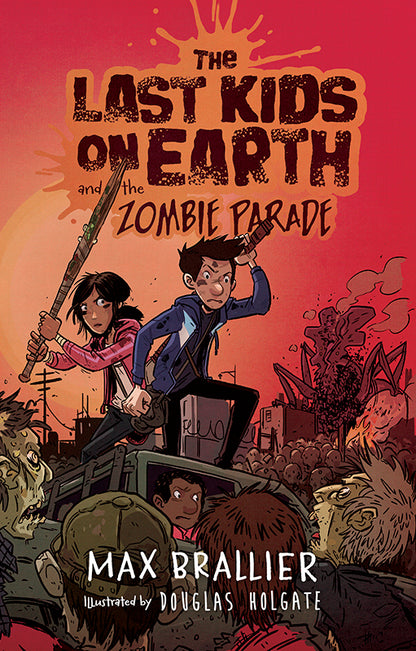 The Last Kids On Earth Series Books 1 - 6 Collection Set By Max Brallier(Last Kids On Earth, Zombie Parade, Nightmare King, Cosmic Beyond, Midnight Blade, Skeleton Road)