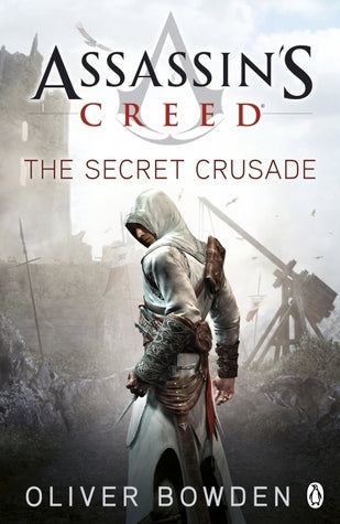 Assassin's Creed the Secret (Crusade Book 3) by Oliver Bowden