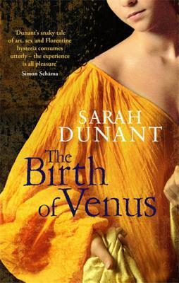 The Birth of Venus Love and Death in Florence by Sarah Dunant