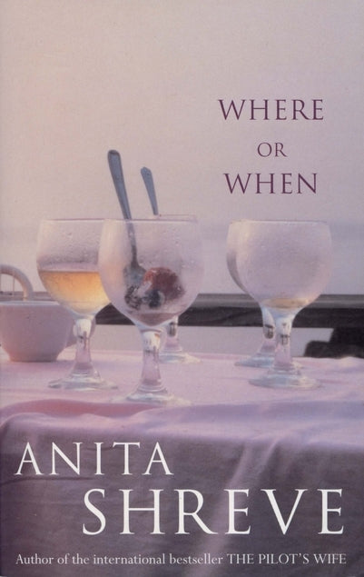 Where Or when by Anita Shreve