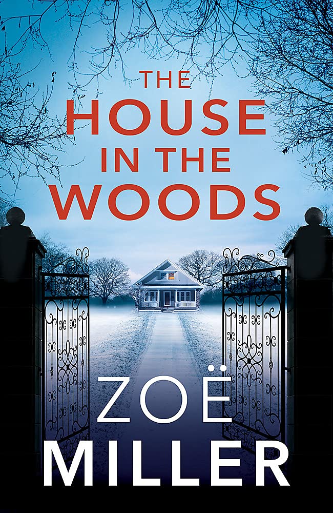 The House in the Woods by Zoe Miller