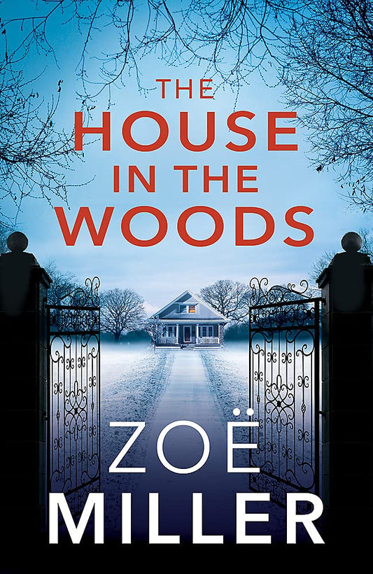 The House in the Woods by Zoe Miller